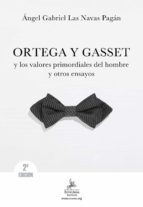 Ortega Y Gasset: Y Los Valores Primordiales Del Hombre PDF