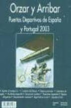 Orzar Y Arribar 2003: Puertos Deportivos De España Y Portugal