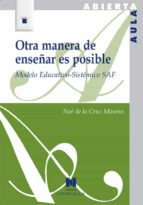 Otra Manera De Enseñar Es Posible: Modelo Educativo - Sistematico Saf PDF