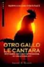 Otro Gallo Le Cantara: Refranes, Dichos Y Expresiones De Origen B Iblico