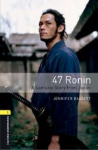 Oxford Bookworms Library 1. 47 Ronin