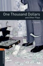 Oxford Bookworms Library 2. One Thousand Dollars And Other Plays
