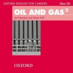 Oxford English For Careers Oil & Gas 2 Class Cd