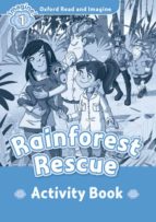 Oxford Read And Imagine: Level 1: Rainforest Rescue Activity Book