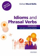 Oxford Word Skills. Idioms & Phrasal Verbs Intermediate. Student Book With Key