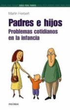 Padres E Hijos: Problemas Cotidianos En La Infancia PDF