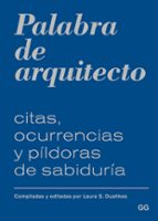 Palabra De Arquitecto: Citas, Ocurrencias Y Pildoras De Sabiduria PDF