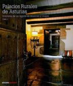 Palacios Rurales De Asturias: Interiores De Un Legado De Blasones Y Linajes