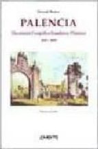 Palencia: Diccionario Geografico-estadistico-historico (1845-1850