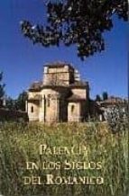 Palencia En Los Siglos Del Romanico