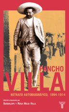 Pancho Villa, Retrato Autobiografico, 1894-1914