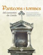 Panteons I Tombes Del Cementiri De Lleida