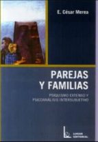 Parejas Y Familias: Psiquismo Extenso Y Psicoanalisis Intersubjet Ivo