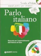 Parlo Italiano. Manuale Per L Apprendimento Dell Italiano Di Base