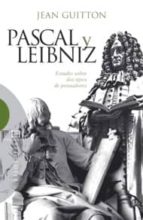Pascal Y Leibniz, Estudio Sobre Dos Tipos De Pensadores PDF
