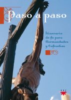 Paso A Paso: Itinerario De Fe Para Hermandades Y Cofradias