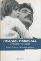Pasqual Maragall. El Hombre Y El Político