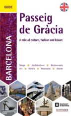 Passeig De Gràcia: A Mile Of Culture, Fashion And Leisure- Ingles PDF