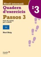 Passos 3, Intermedi 3, Curs De Català Per A Adults. Quadern D Exercicis