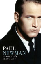 Paul Newman: La Biografia