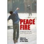 Peace Fire: Fragments From The Israel-palestine Story