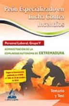 Peón Especializado En Lucha Contra Incendios. Personal Laboral Administracion Comunidad Autonoma Extremadura. Temario Y Test