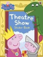 Peppa Pig: Theatre Show Activity Book