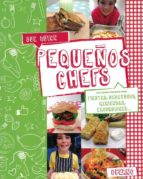 Pequeños Chefs: Deliciosas Recetas Para Fiestas, Desayunos, Meriendas, Excursiones, Etc PDF