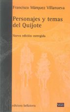 Personajes Y Temas Del Quijote