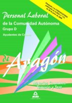 Personal Laboral De La Comunidad Autonoma De Aragon Grupo D: Tema Rio Y Test De Materias Comunes