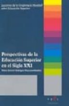 Perspectivas De La Educacion Superior En El Siglo Xxi PDF