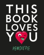 Pewdiepie: This Book Loves You
