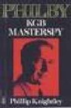 Philby: The Life And Views Of The K.g.b. Masterspy