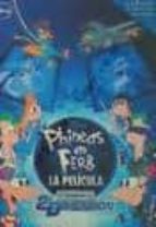 Phineas Y Ferb Pelicula: La Novela: A Traves De La Segunda Dimens Ion