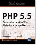 Php 5.5: Desarrollar Un Sitio Web Dinamico E Interactivo