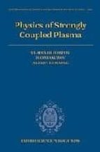 Physics Of Strongly Coupled Plasma