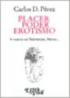 Placer, Poder, Erotismo: A Partir De Nietzsche, Freud PDF