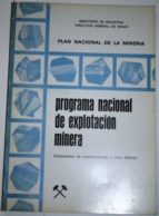 Plan Nacional De La Minería, Nº 26. Programa Nacional De Explotación Minera. Conversión De Explotaciones A Cielo Abierto
