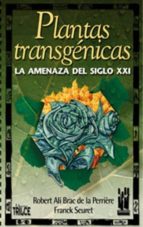 Plantas Transgenicas: La Amenaza Del Siglo Xxi PDF