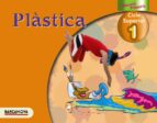 Plàstica 1 Cs. Llibre De L Alumne Educación Primaria - Tercer Ciclo - 5º PDF