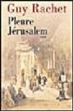 Pleure Jerusalem