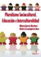 Pluralismo Sociocultural, Educacion E Interculturalidad