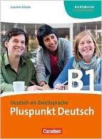 Pluspunkt Deutsch B1 Kursbuch. Gesamtband