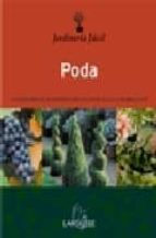 Poda : 12 Tecnicas Basicas, Calendario De Poda, 60 Plantas Faciles, 50 Palabras Clave PDF