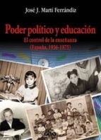 Poder Politico Y Educacion: El Control De La Enseñanza