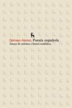 Poesia Española: Ensayo De Metodos Y Limites Estilisticos