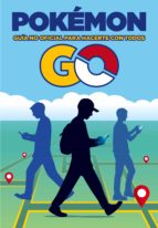 Pokémon Go. Guía No Oficial Para Hacerte Con Todos PDF