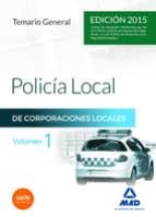 Policía Local. Temario General Volumen 1