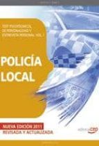 Policia Local. Test Psicotecnicos, De Personalidad Y Entrevista P Ersonal. Volumen I.