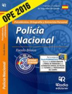 Policia Nacional. Psicotecnico, Ortografia Y Entrevista Personal